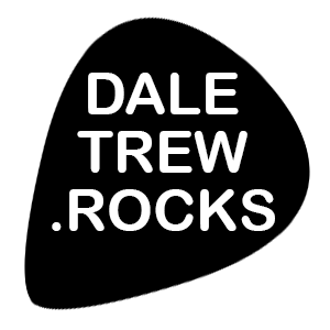 Dale Trew Rocks!